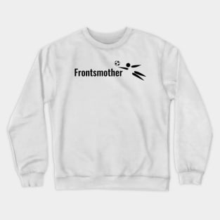 Frontsmother Crewneck Sweatshirt